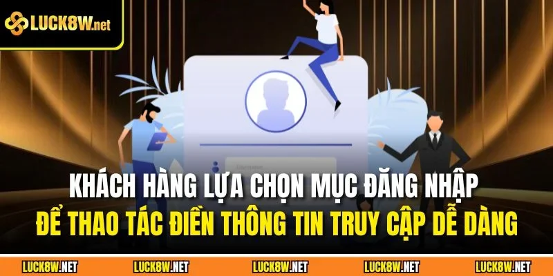 Khách hàng lựa chọn mục đăng nhập để thao tác điền thông tin truy cập dễ dàng