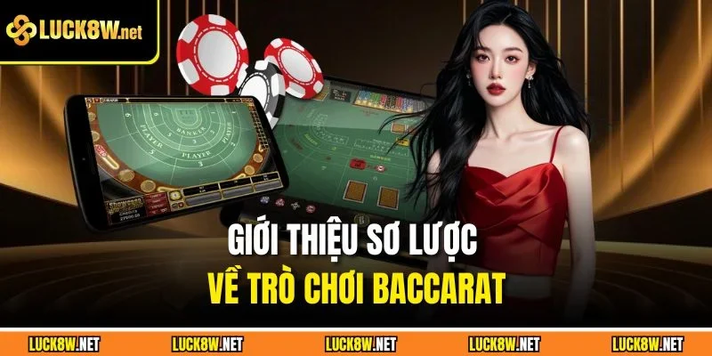 Giới thiệu sơ lược về trò chơi baccarat