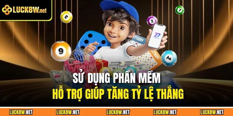 Sử dụng phần mềm hỗ trợ giúp tăng tỷ lệ thắng