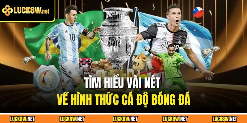 Tìm hiểu vài nét về hình thức cá độ bóng đá